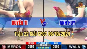 Trận 22 Giải CPC3 06/10/2024 giữa anh Duyên Ti và anh Huy