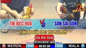 Trận 40 Giải CPC1 15/5/2025 – Anh Tin Đức Hoà Vs Anh Sơn Sài Gòn