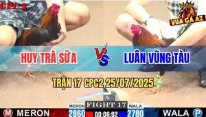 Trận 17 CPC2 25/7/2025 - Gà Anh Huy Mai Độ Té Giã Lật Kèo Ngoạn Mục