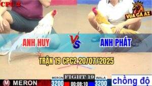 Trận 19 CPC2 20/7/2025 - Khét Simon Anh Phát Lên 2 Ẳm Luôn Cái Xổ 200