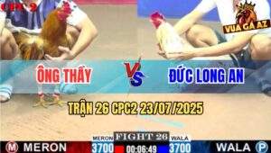 Trận 26 CPC2 23/7/2025 - Ông Thầy Và Anh Đức Long An