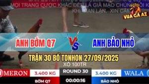 Trận 30 Bồ TonHon 27/09/2025 - Anh Bờm Quận 7 Và Anh Bảo Nhỏ