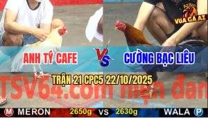 Trận 21 CPC5 22/10/2025 - Anh Tý Cafe Và Anh Cường Bạc Liêu