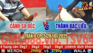 Trận 4 CPC5 28/10/2025 - Anh Cảnh Sa Đéc Và Anh Thành Bạc Liêu