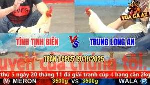 Trận 1 CPC5 19/11/2025 - Gà Bướm Anh Tính Mở Bát Đâm Đối Thủ Xì Cơm